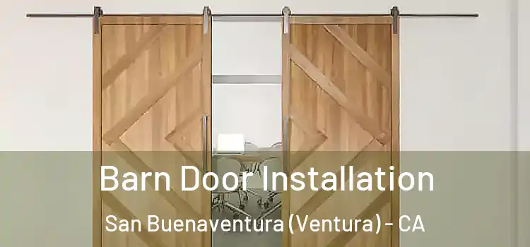 Barn Door Installation San Buenaventura (Ventura) - CA