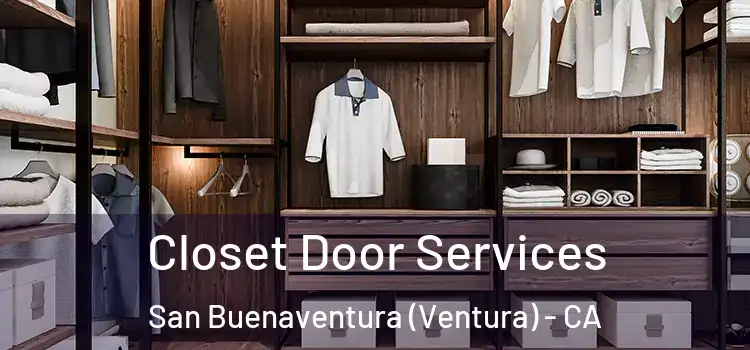 Closet Door Services San Buenaventura (Ventura) - CA