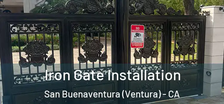 Iron Gate Installation San Buenaventura (Ventura) - CA