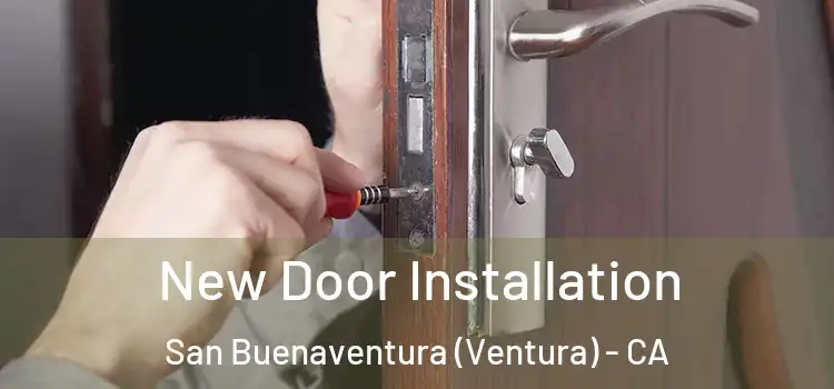 New Door Installation San Buenaventura (Ventura) - CA