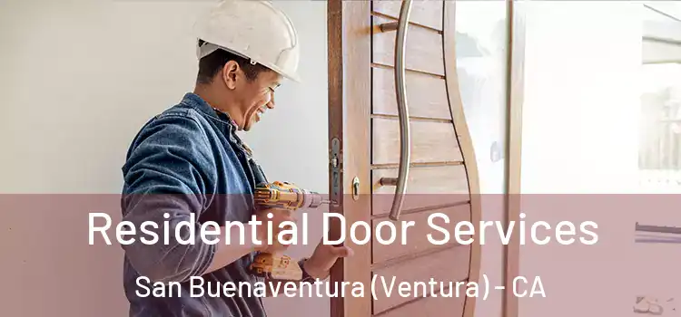 Residential Door Services San Buenaventura (Ventura) - CA