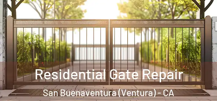 Residential Gate Repair San Buenaventura (Ventura) - CA